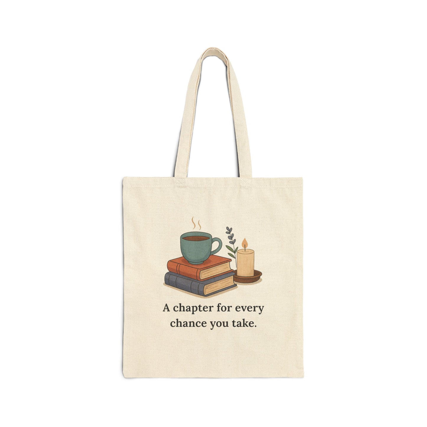 A chapter for every chance you take - Canvas Tote Bag